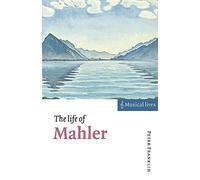 The Life of Mahler (Musical Lives)
