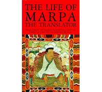 The Life of Marpa the Translator: Seeing Accomplishes All