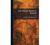 The Life of Mere St. Joseph