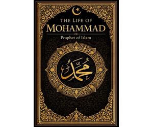 The Life of Mohammad : is a profound biographical and spiritual work devoted to the life, mission, and moral legacy of the Prophet Muhammad ﷺ.this ... literature written in a Western language