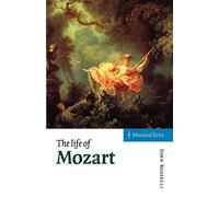 The Life of Mozart (Musical Lives)