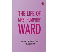The Life of Mrs. Humphry Ward