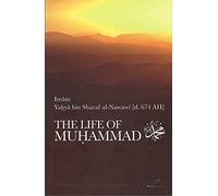 The Life of Muhammad By Imam Al-Nawawi
