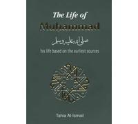 The Life of Muhammad (Hadith & Seerah) by Tahia Al-Ismail (1988-10-02)