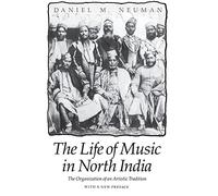 The Life of Music in North India: The Organization of an Artistic Tradition