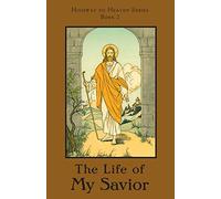 The Life of My Savior: Highway to Heaven Series: 2