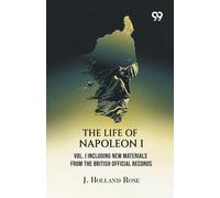The Life Of Napoleon I: Vol. I