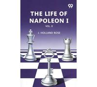 The Life Of Napoleon I: Vol. II
