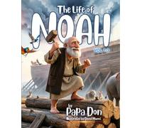 THE LIFE OF NOAH (Vol 1-3)