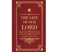 The Life of Our Lord (annotated): Special 24-Day Advent Reader