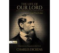 The Life of Our Lord by Charles Dickens (Large Print Edition): Pure Gold Classics
