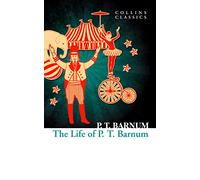 The Life of P.T. Barnum (Collins Classics)