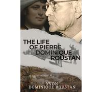 The Life of Pierre Dominique Roustan: An Epic Novelette Based on the Renowned Man With Two Names