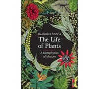 The Life of Plants: A Metaphysics of Mixture