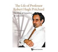 The Life of Professor Robert Hugh Pritchard: The Rise of Genetics at Leicester