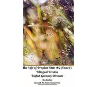 The Life of Prophet Idris AS (Enoch) Bilingual Version English Germany Ultimate