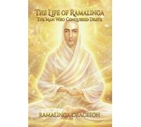 The Life of Ramalinga: The Man Who Conquered Death