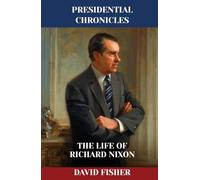 The Life of Richard Nixon (Presidential Chronicles - Individual)