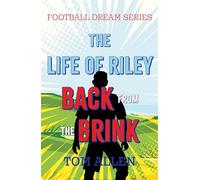 The Life of Riley - Back from the Brink (Football Dream Series)