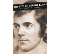 The Life Of Robert Burns (Canongate Classics)