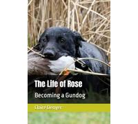 The Life of Rose: Becoming a Gundog