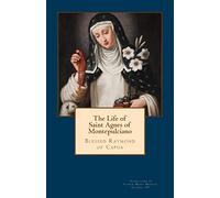 The Life of Saint Agnes of Montepulciano
