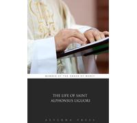 The Life of Saint Alphonsus Liguori