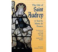 The Life of Saint Audrey: A Text: A Text by Marie de France