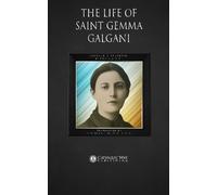 The Life of Saint Gemma Galgani