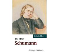 The Life of Schumann (Musical Lives)