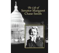 The Life of Senator Margaret Chase Smith [DVD]