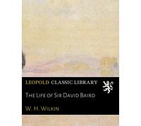 The Life of Sir David Baird