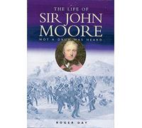 The Life of Sir John Moore: Not a Drum was Heard