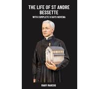 The life of St Andre Bessette