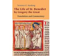 The Life of St. Benedict by Gregory the Great: Translation and Commentary