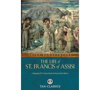 The Life of St. Francis of Assisi (Tan Classics)