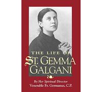 The Life of St. Gemma Galgani
