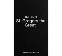The Life of St. Gregory the Great: Biography and Novena Prayers to St. Gregory the Great