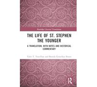 The Life of St. Stephen the Younger: A Translation, with Notes and Historical Commentary (Routledge Classical Translations)