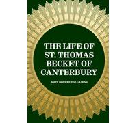 The Life of St. Thomas Becket of Canterbury
