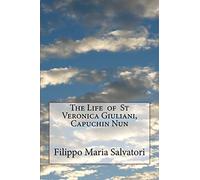 The Life of St Veronica Giuliani, Capuchin Nun