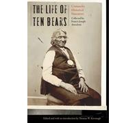 The Life of Ten Bears : Comanche Historical Narratives