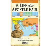 The Life of the Apostle Paul: Maps and Time Lines of Paul's Journey: 200 Key Facts at a Glance