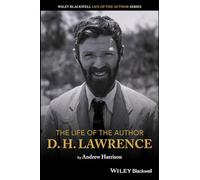 The Life of the Author: D. H. Lawrence