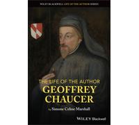 The Life of the Author: Geoffrey Chaucer