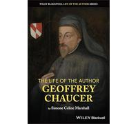 The Life of the Author: Geoffrey Chaucer