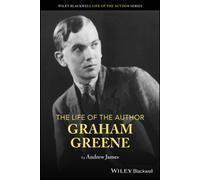 The Life of the Author: Graham Greene