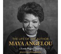 The Life of the Author: Maya Angelou