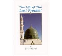The Life of the Last Prophet