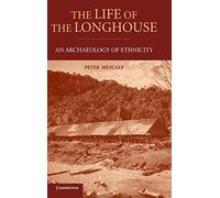 The Life of the Longhouse: An Archaeology of Ethnicity